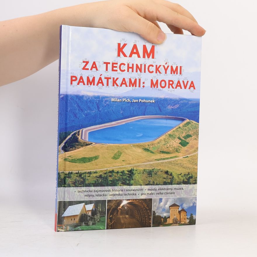 Milan Plch Kam za technickými památkami: Morava