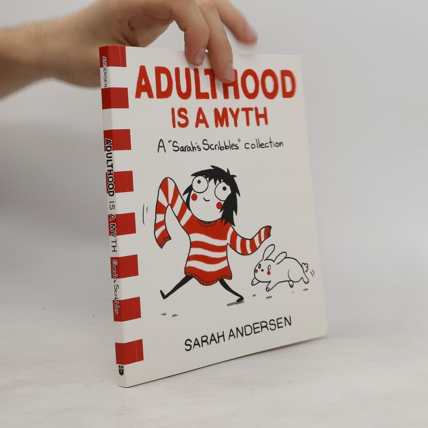 Sarah Sarah C. Andersen Adulthood Is a Myth