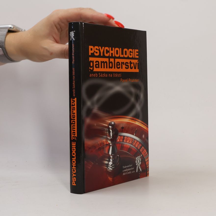 Pavel Prunner Psychologie gamblerství aneb Sázka na štěstí