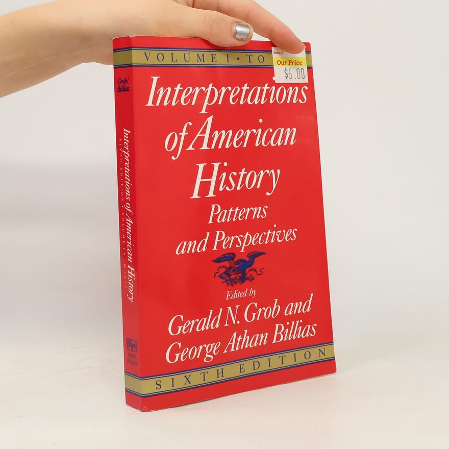 Gerald N. Grob Interpretations of American History, Volume I