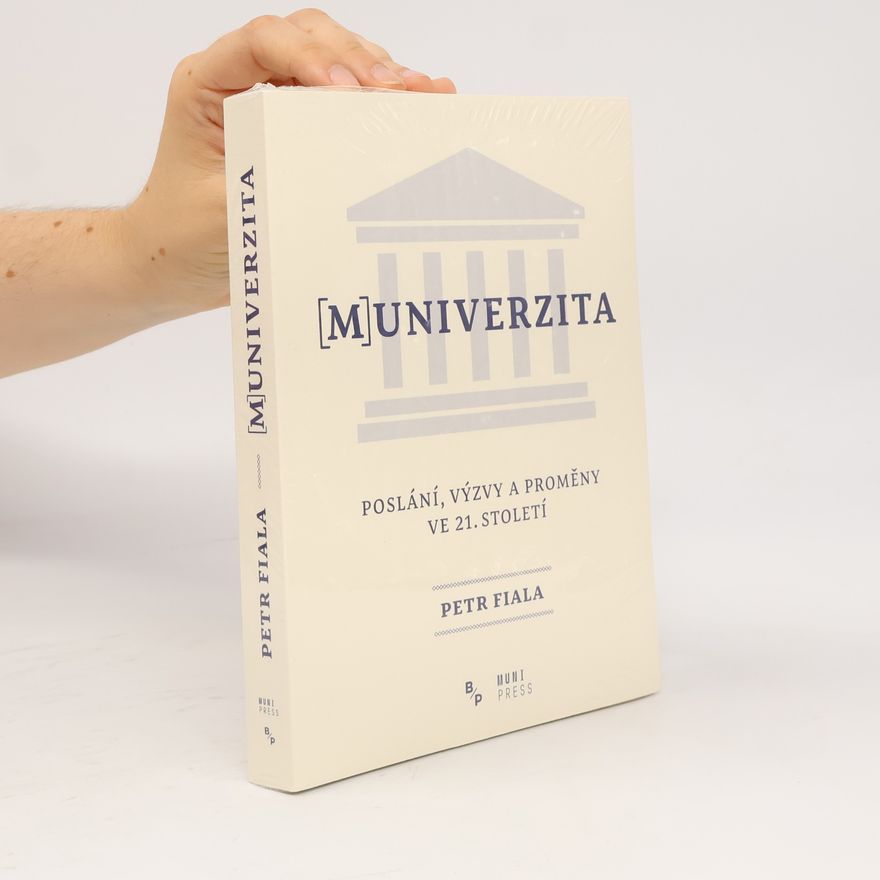 Petr Fiala [M]univerzita: poslání, výzvy a proměny ve 21. století - Masarykově univerzitě k 100. výročí založení