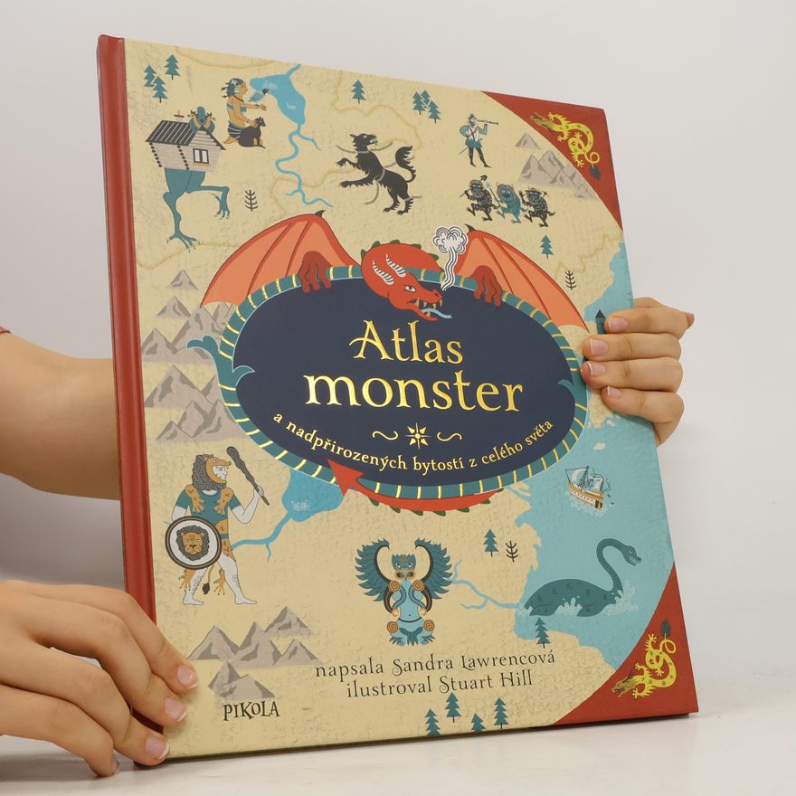 Sandra Lawrence Atlas monster a nadpřirozených bytostí z celého světa