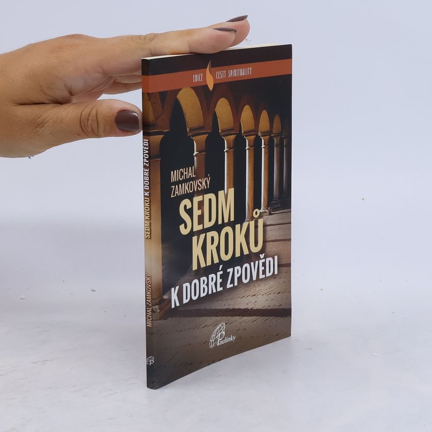 Michal Zamkovský Sedm kroků k dobré zpovědi