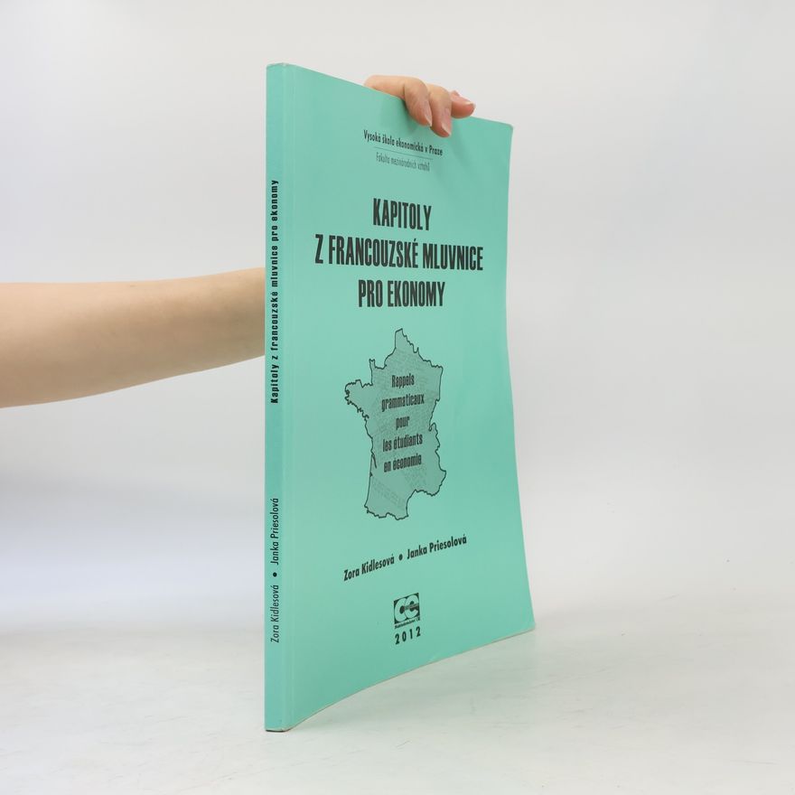 Janka Priesolová Kapitoly z francouzské mluvnice pro ekonomy. Rappels grammaticaux pour les étudians en économie
