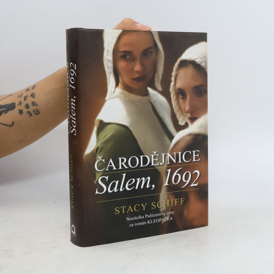 Stacy Schiff Čarodějnice: Salem, 1692
