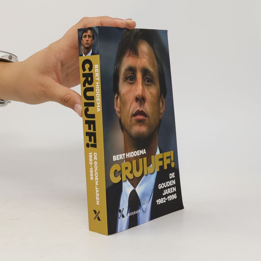 Bert Hiddema Cruijff! De gouden jaren 1982-1996