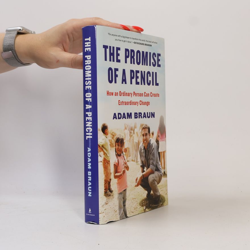 Adam Braun The Promise of a Pencil
