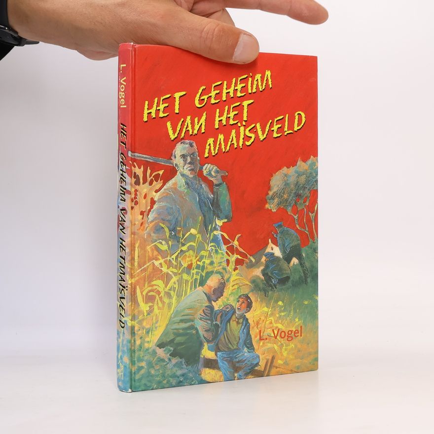 L. Vogel Het geheim van het maïsveld
