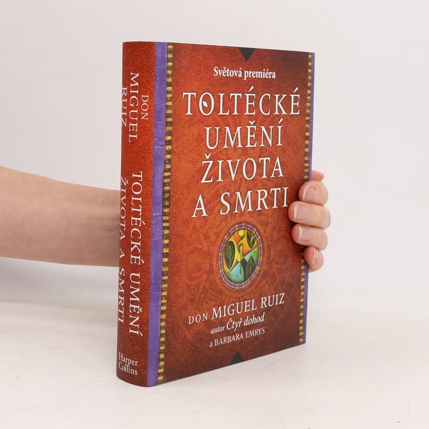 Barbara Emrys Toltécké umění života a smrti