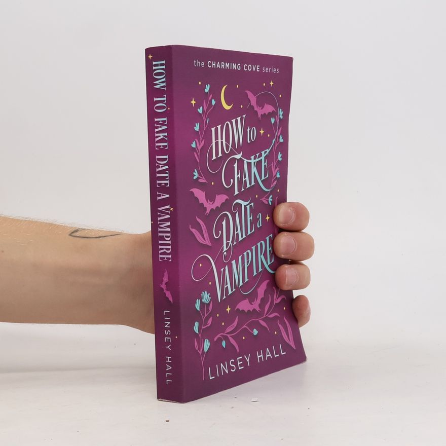 Linsey Hall The Charming Cove Series - 2: How to Fake-Date a Vampire
