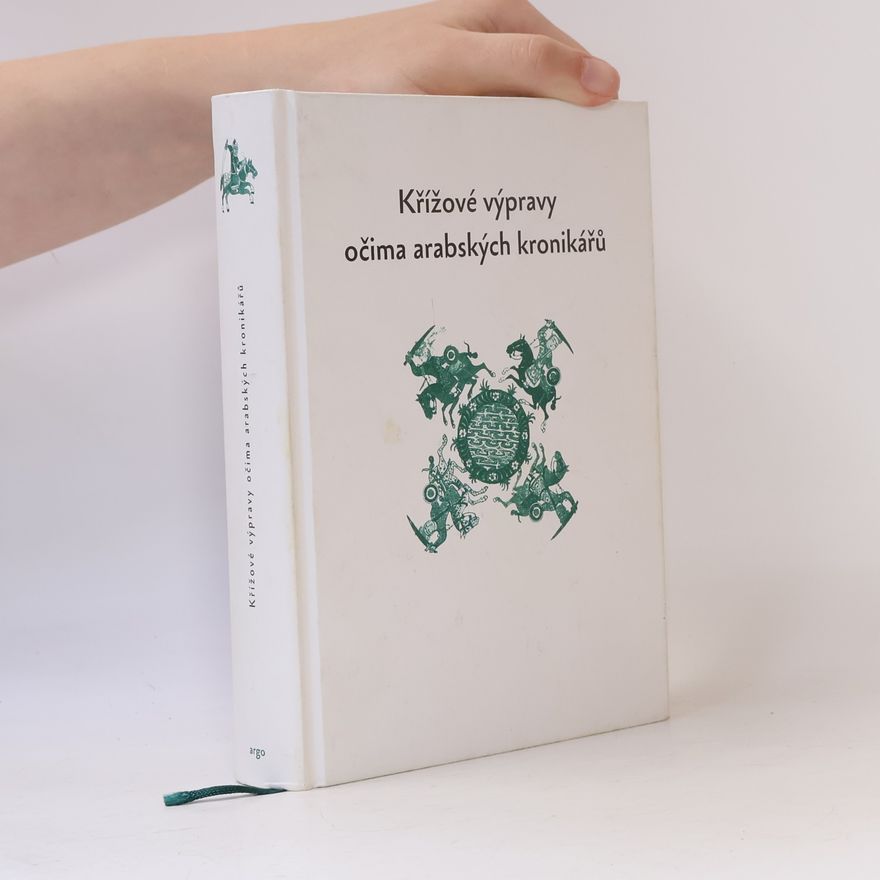 Josef Prokop Křížové výpravy očima arabských kronikářů