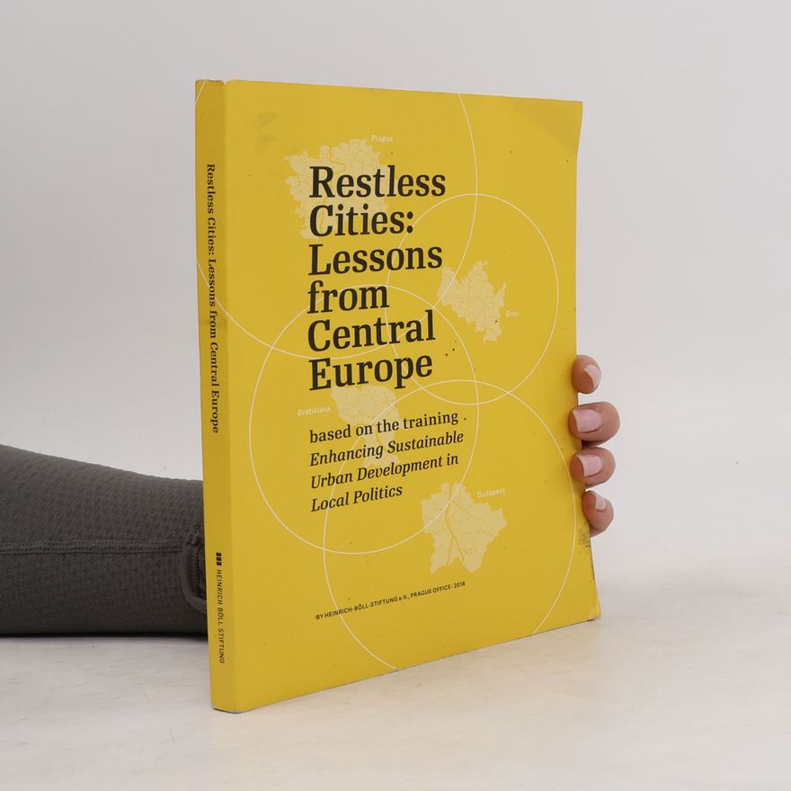 Zsófia Deák Restless Cities: Lessons from Central Europe