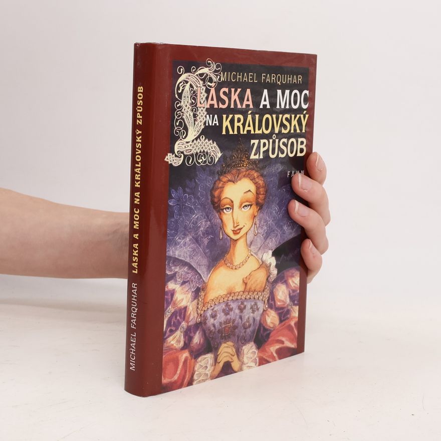 Michael Farquhar Láska a moc na královský způsob