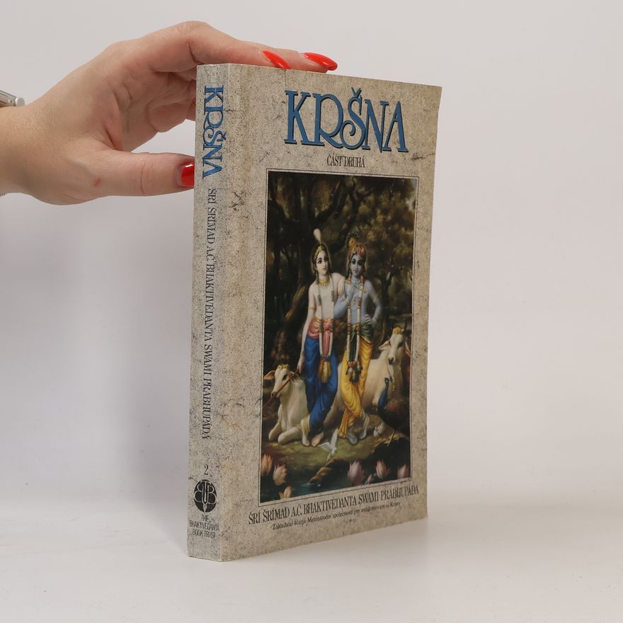 Šrí Šrímad A. Č. Bhaktivédanta Swami Prabhupáda Kršna. Část druhá