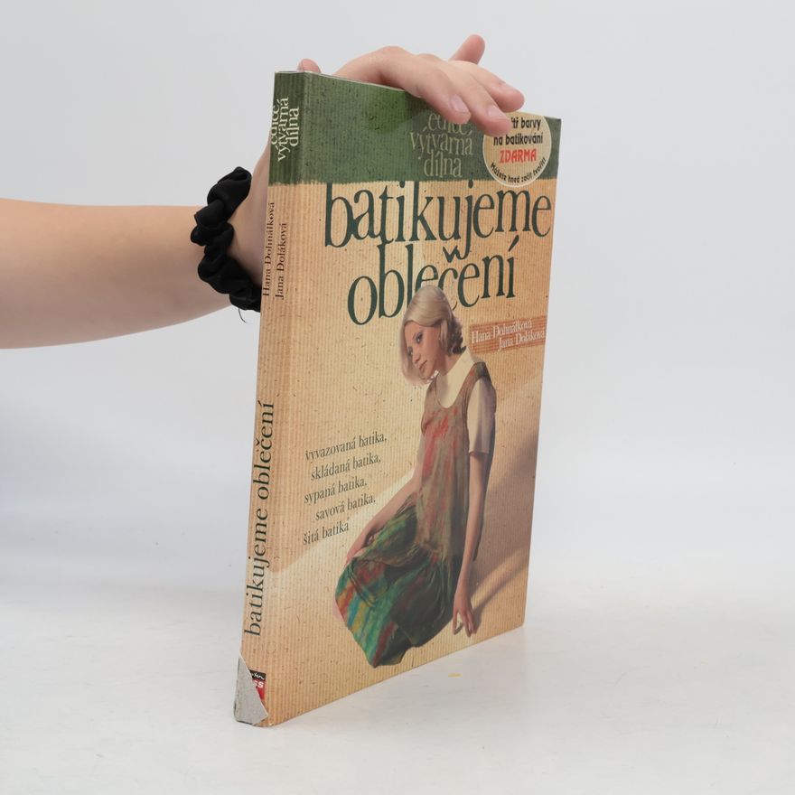 Jana Doláková Batikujeme oblečení