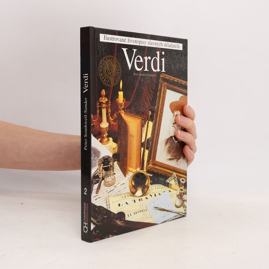 Peter Southwell Sander Verdi. Ilustrované životopisy slavných skladatelů