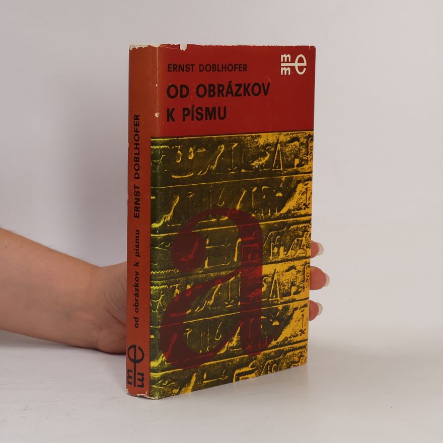 Ernst Doblhofer Od obrázkov k písmu