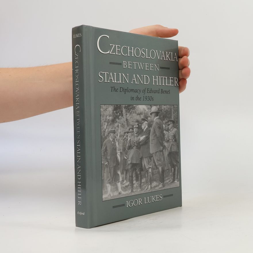Igor Lukeš Czechoslovakia Between Stalin and Hitler