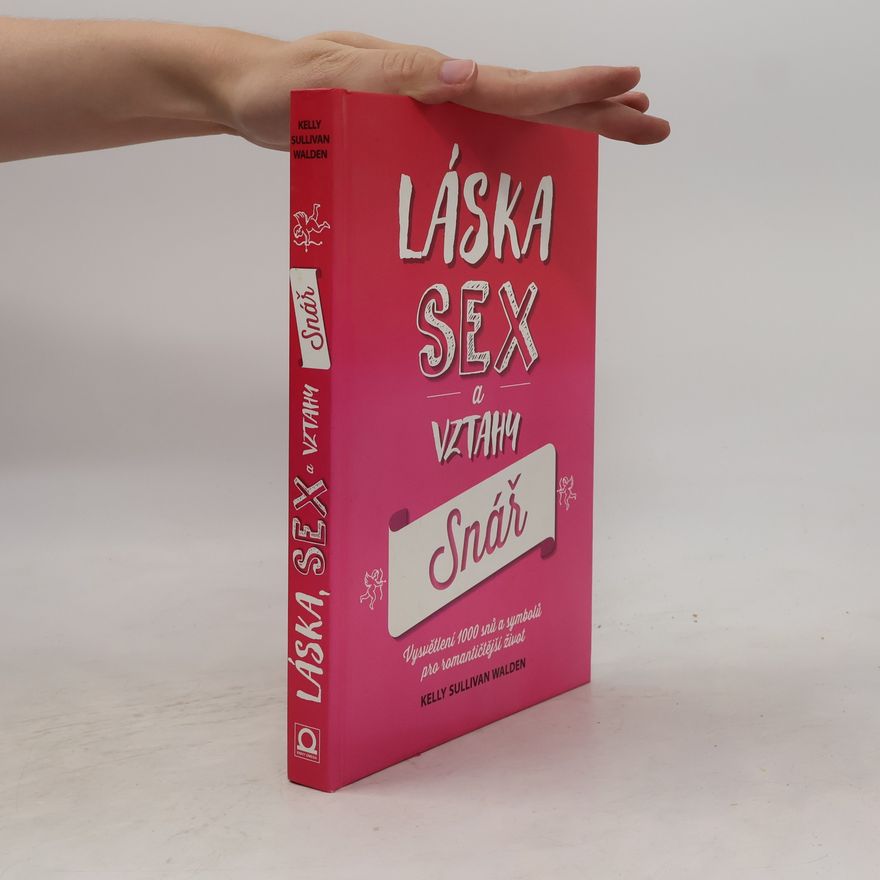 Kelly Sullivan Walden Láska, sex a vztahy - snář