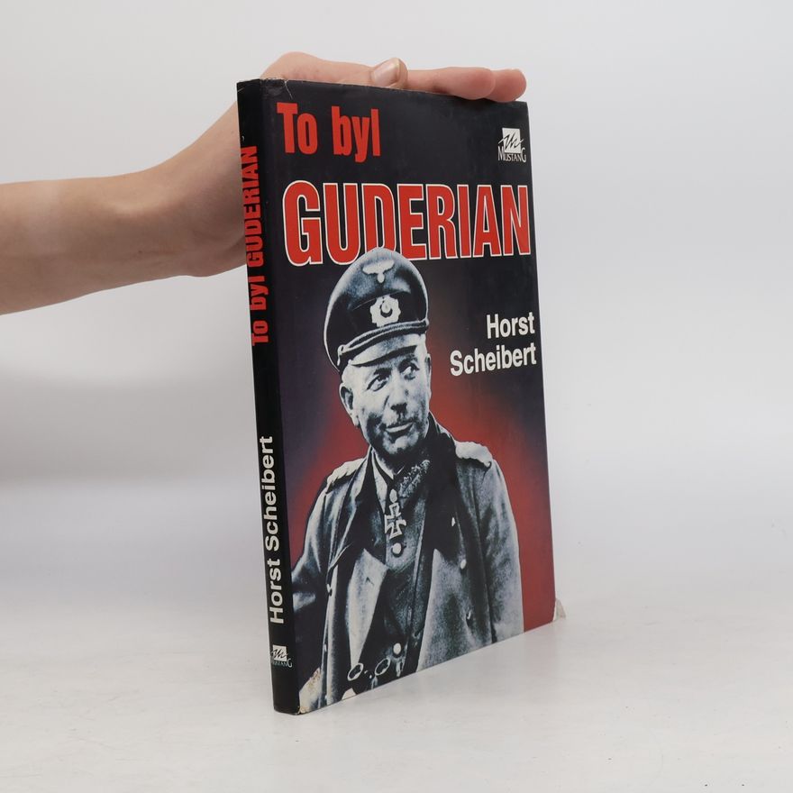 Horst Scheibert To byl Guderian