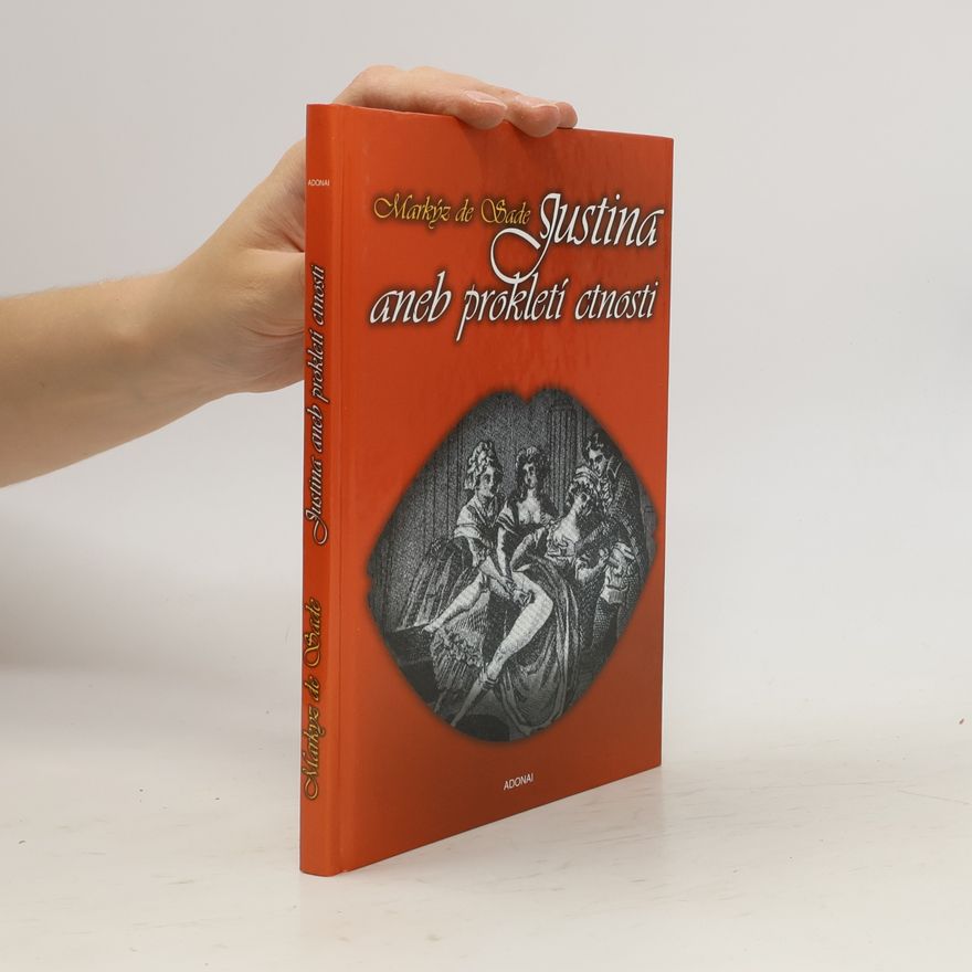 Donatien Alphonse François marquis de Sade Justina aneb Prokletí ctnosti