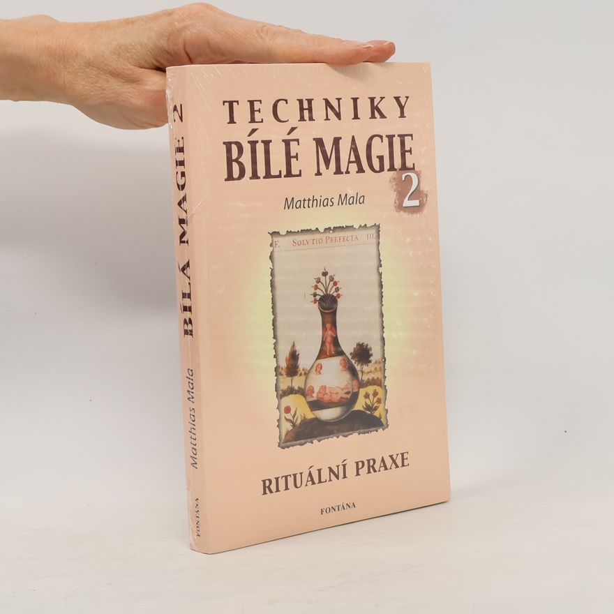 Matthias Mala Techniky bílé magie 2