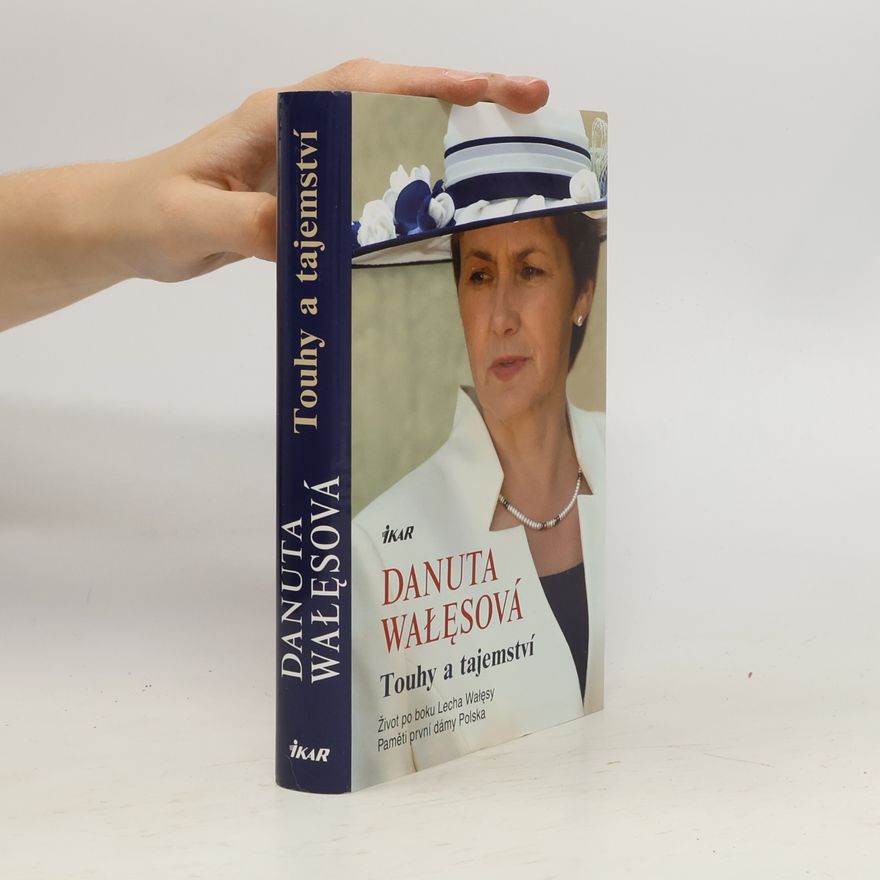 Kateřina Mervartová Danuta Wałęsová. Touhy a tajemství. Život po boku Lecha Wałęsy. Paměti první dámy Polska