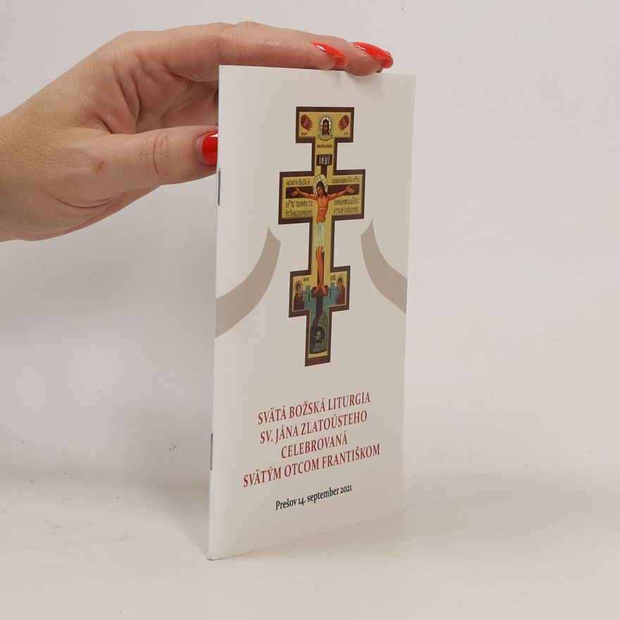 Autorenkollektiv Svätá božská liturgia nášho otca svätého Jána Zlatoústeho
