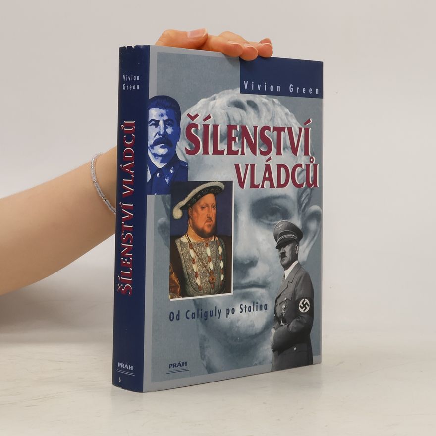 Vivian Hubert Howard Green Šílenství vládců