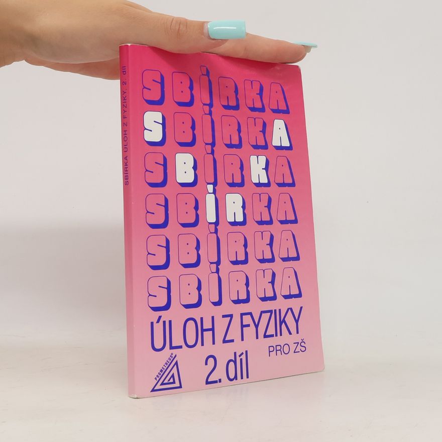 Jiří Bohuněk Sbírka úloh z fyziky pro žáky základních škol. 2. díl