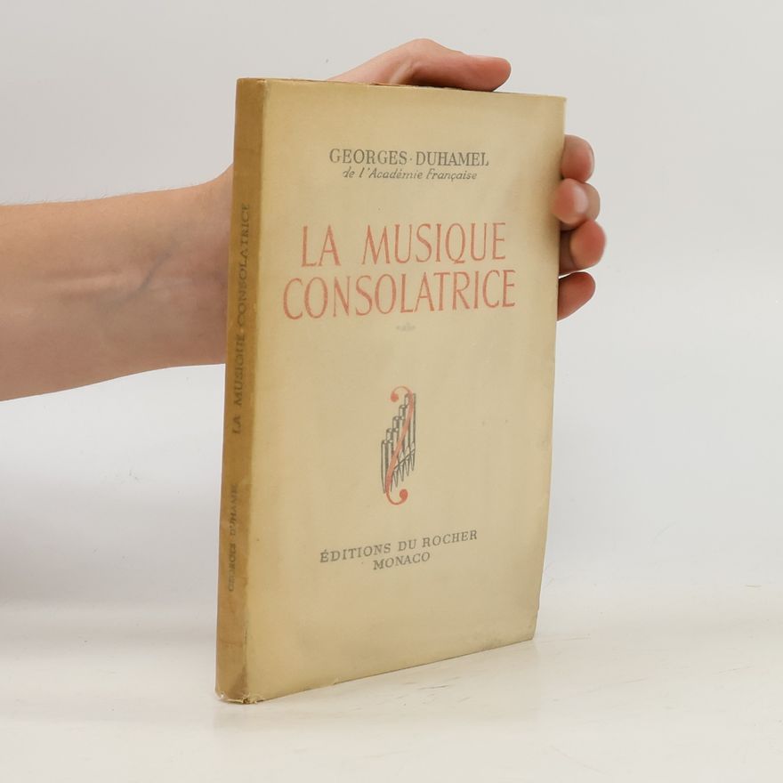 Georges Duhamel La musique consolatrice