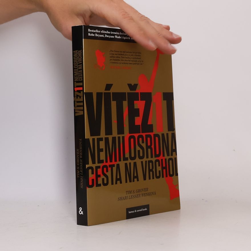 Shari Lesser Wenk Vítězit : nemilosrdná cesta na vrchol
