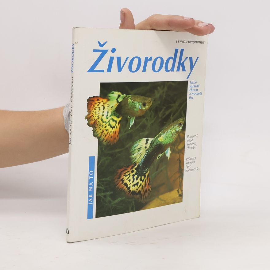 Fritz W. Köhler Živorodky: Pořízení, péče, krmení, nemoci, chování : zvláštní část: chov