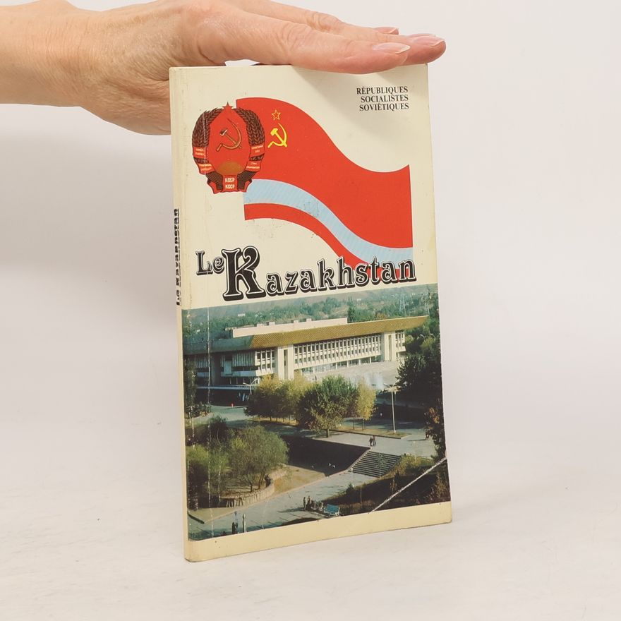 Collectif d'auteurs Le Kazakhstan