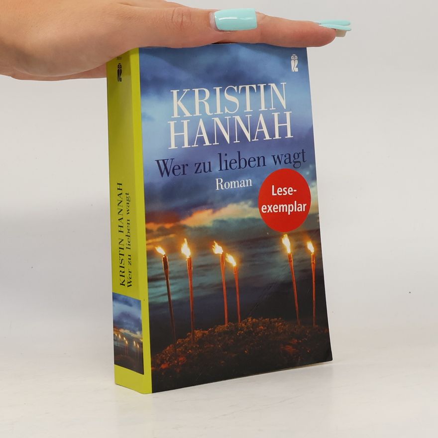 Kristin Hannah Wer zu lieben wagt