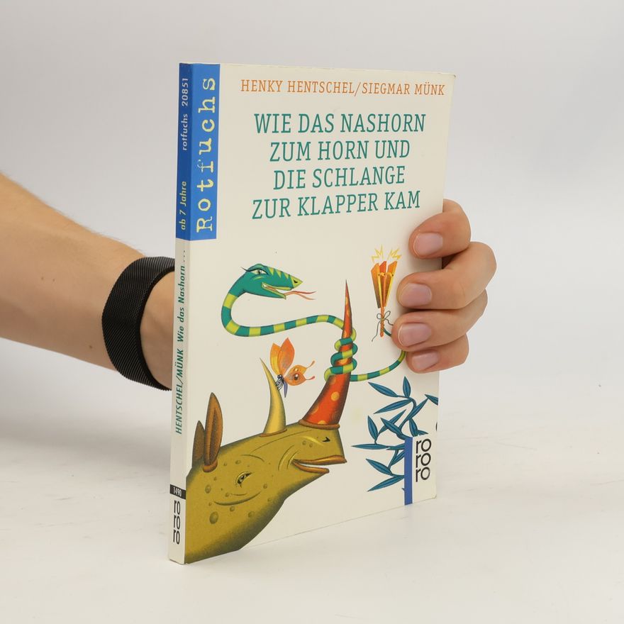 Kolektiv autorů Wie das Nashorn zum Horn und die Schlange zur Klapper kam