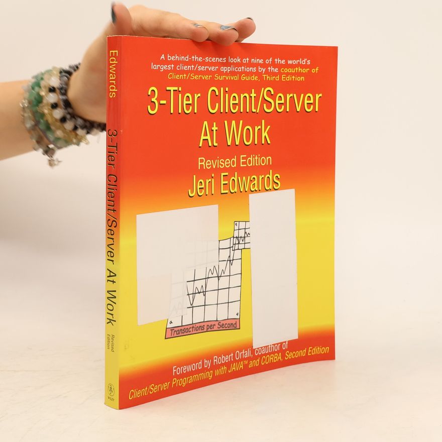 Jeri Edwards 3-Tier Client/Server At Work, Revised Edition