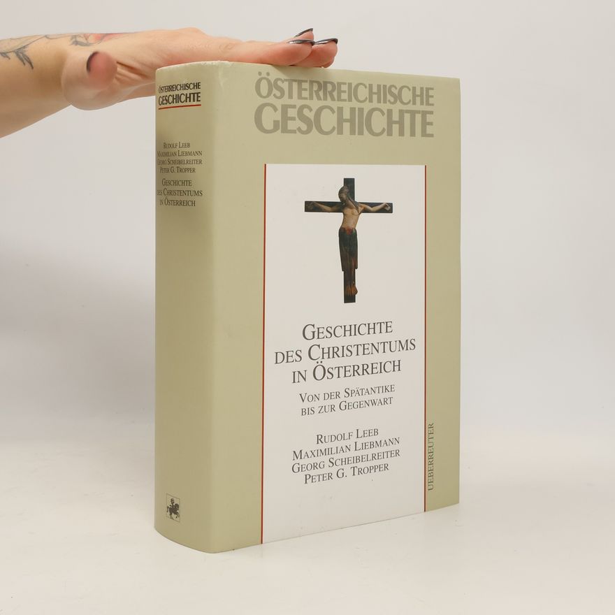 Rudolf Leeb Österreichische Geschichte. Geschichte des Christentums in Österreich