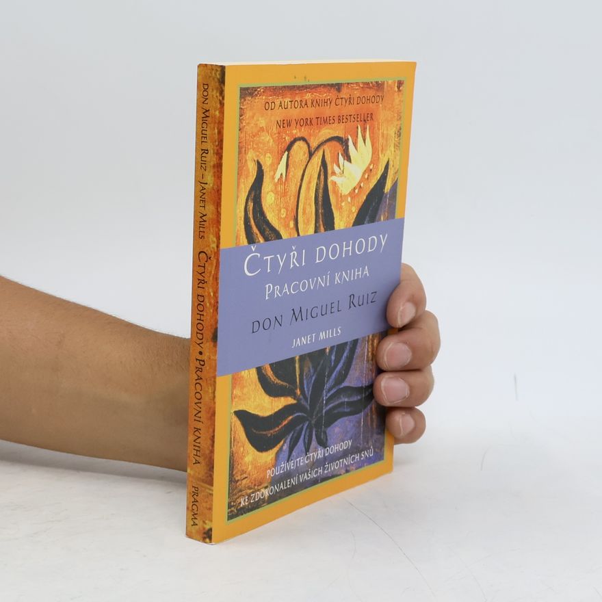 Don Miguel Ruiz Čtyři dohody. Pracovní kniha