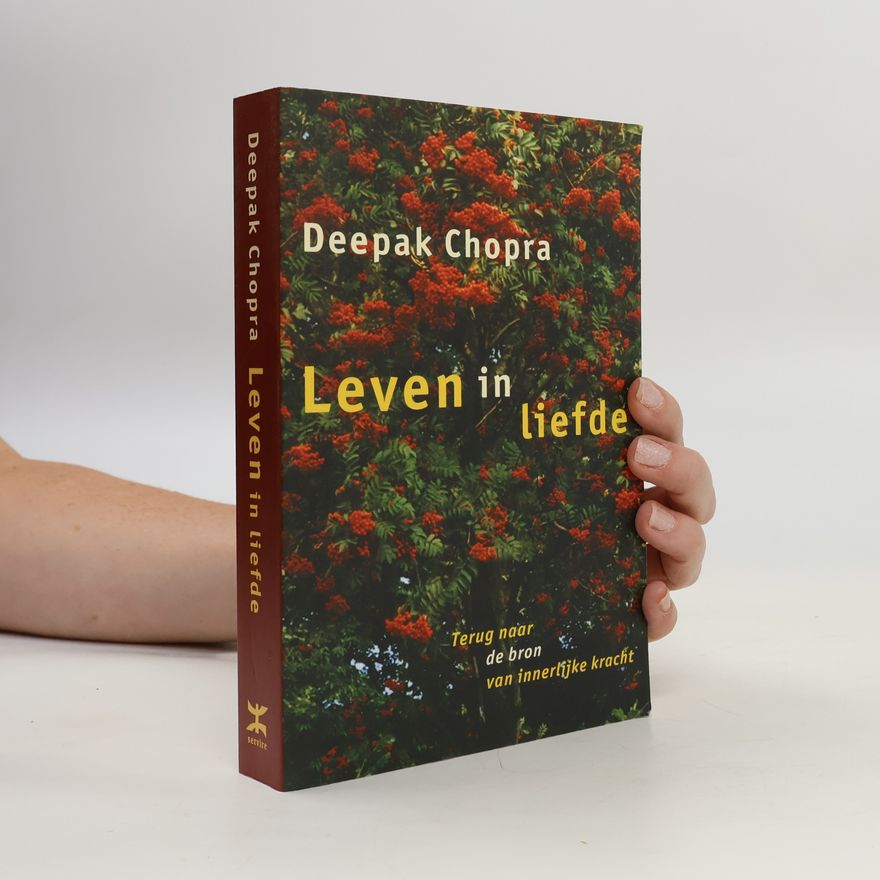 Deepak Chopra Leven in Liefde