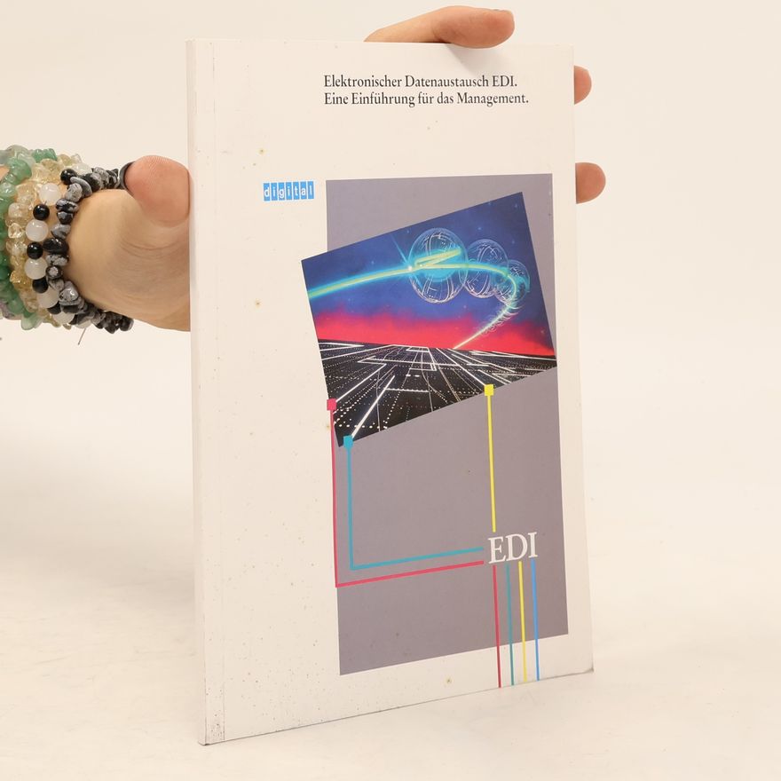 Autorenkollektiv Elektronischer Datenaustausch EDI. Eine Einführung für das Management