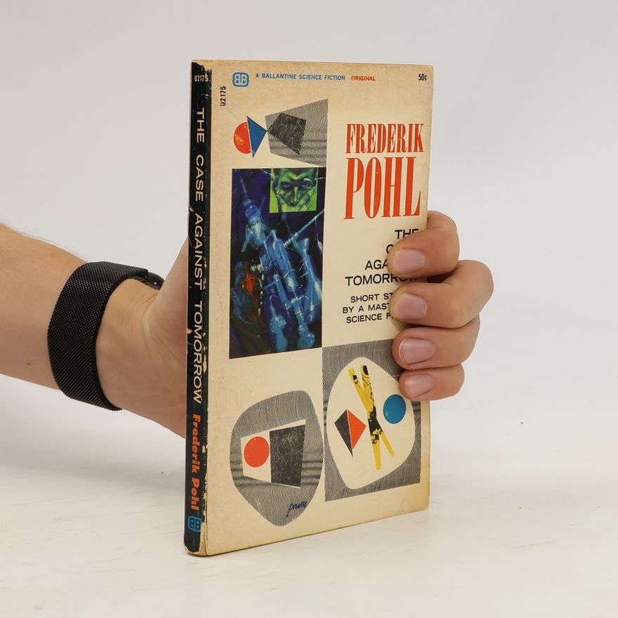 Frederik Pohl The Case Against Tomorrow