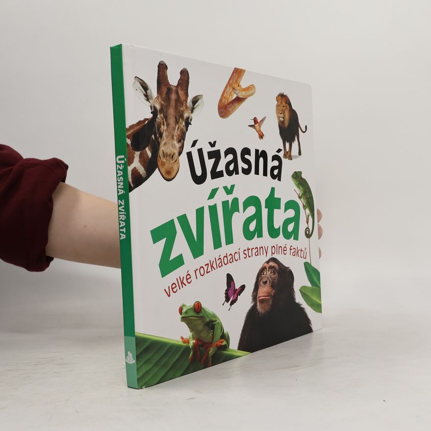 kolektiv Úžasná zvířata - velké rozkládací strany plné faktů