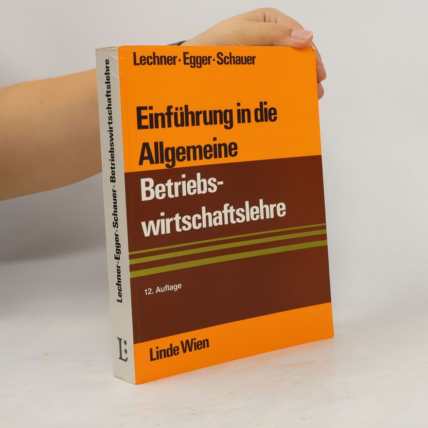 Reinbert Schauer Einführung in die allgemeine Betriebswirtschaftslehre - 12. Auflage
