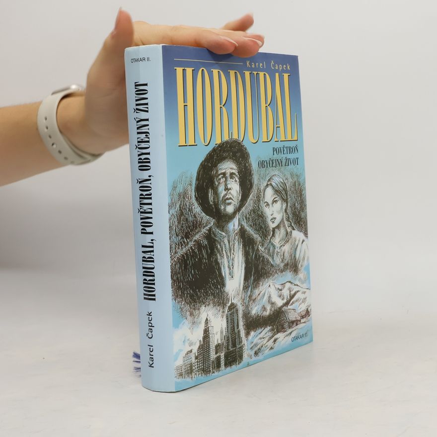 Karel Čapek Hordubal / Povětroň / Obyčejný život