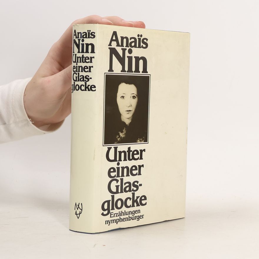 Anaïs Nin Unter einer Glasglocke