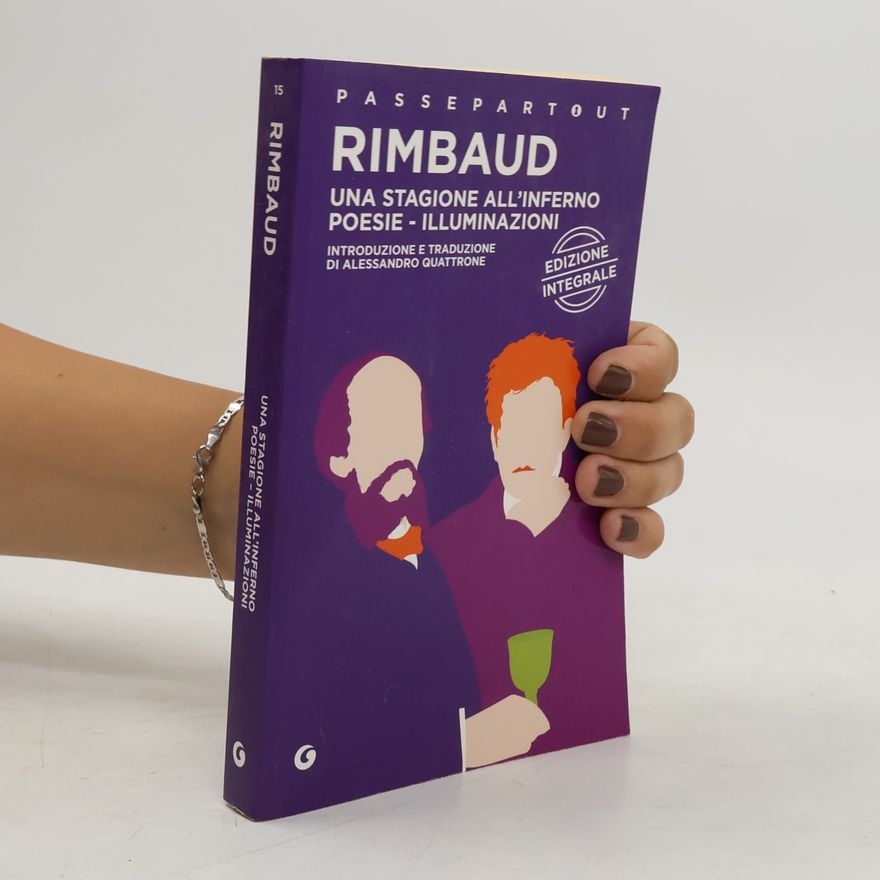Arthur Rimbaud Passepartout - 15: Una Stagione all'Inferno - Poesie - Illuminazioni: Edizione Integrale