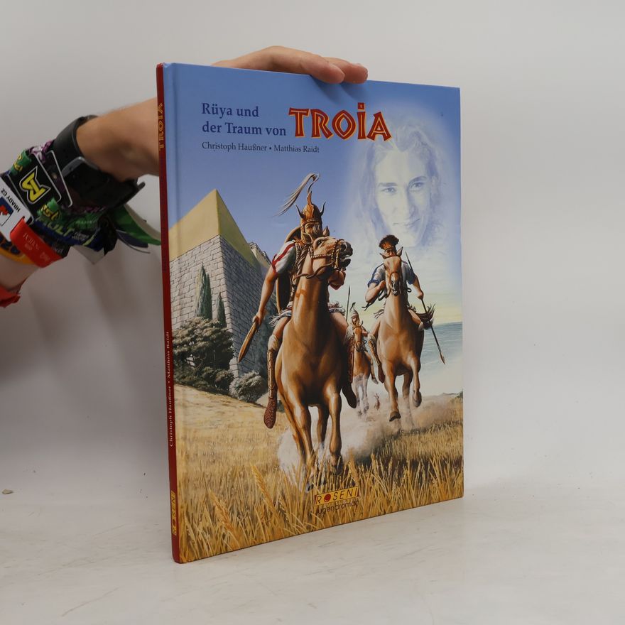 Matthias Raidt Rüya und der Traum von Troia