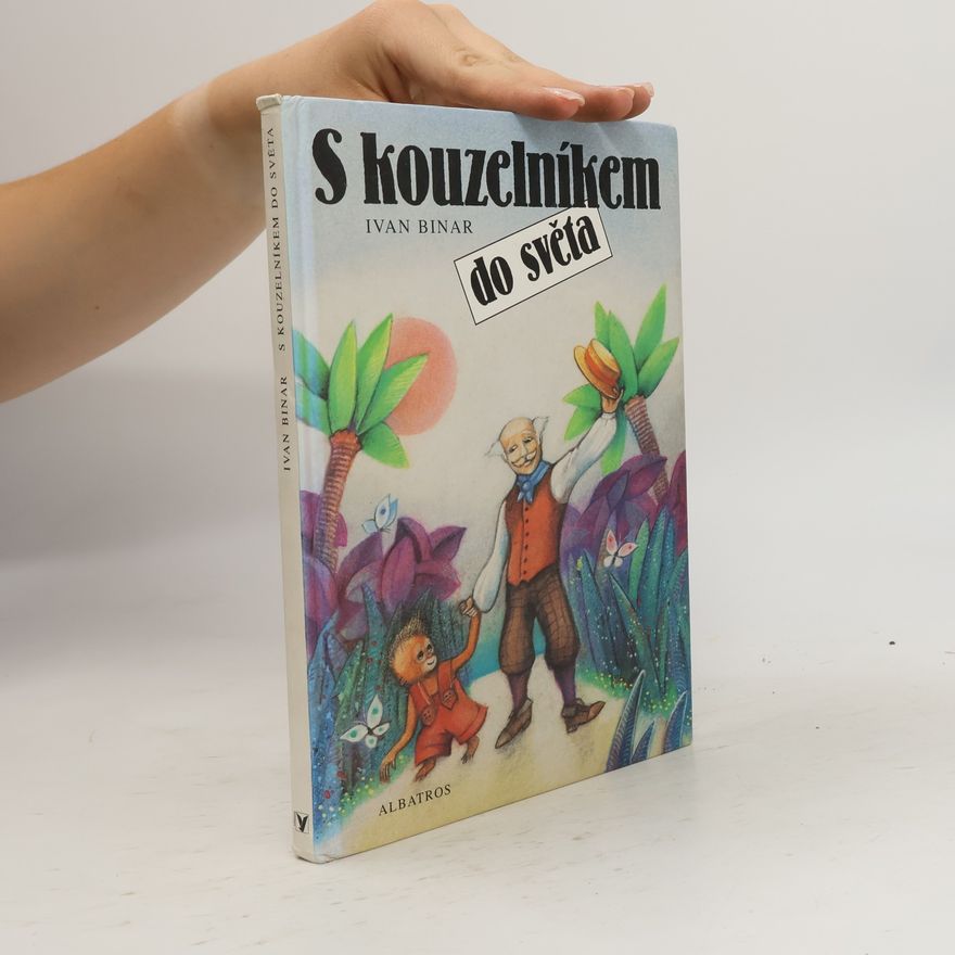 Ivan Binar S kouzelníkem do světa