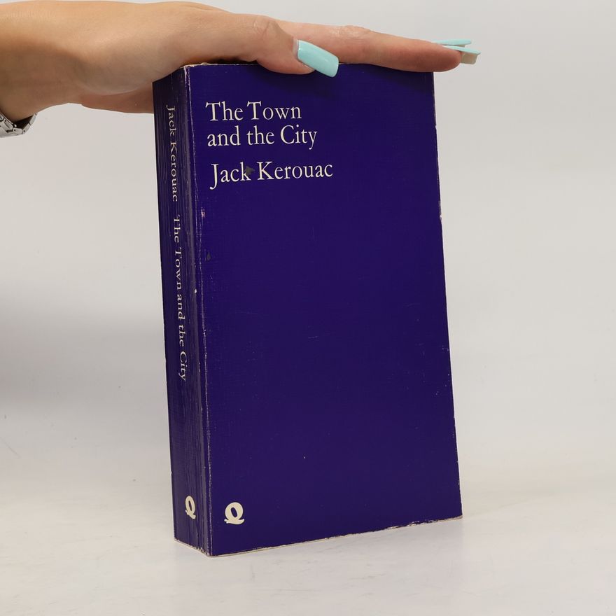 Jack Kerouac The Town and the City